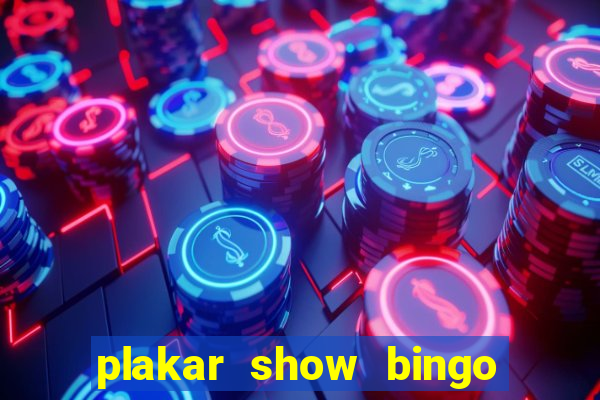 plakar show bingo ao vivo